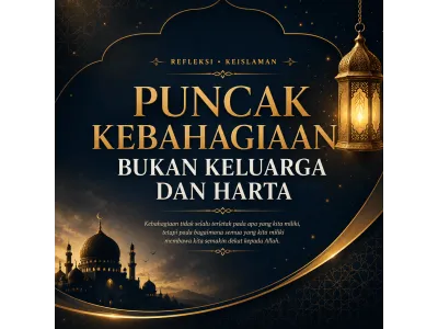 PUNCAK KEBAHAGIAAN BUKAN KELUARGA DAN HARTA
